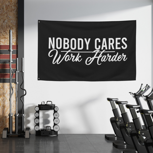 Nobody Cares Work Harder Fabric Banner