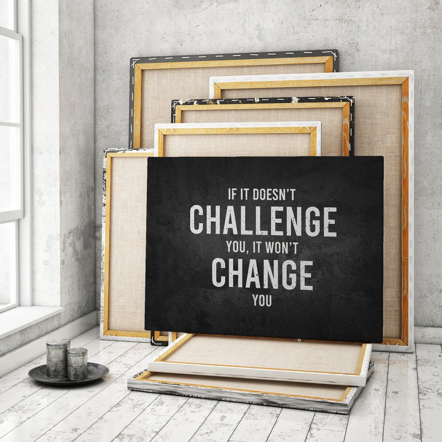 If It Doesn't Challenge You, It Won't Change You Canvas