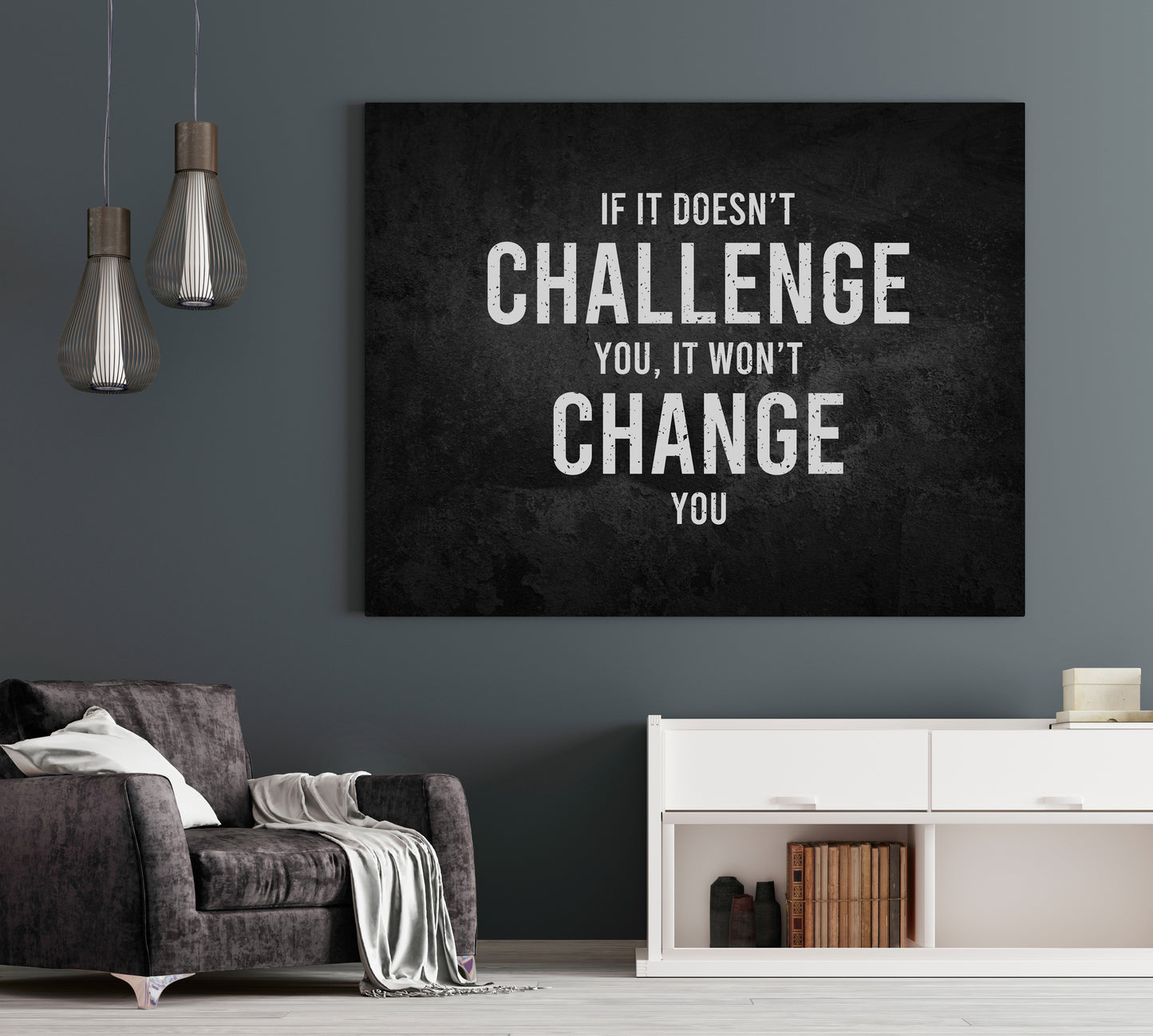 If It Doesn't Challenge You, It Won't Change You Canvas